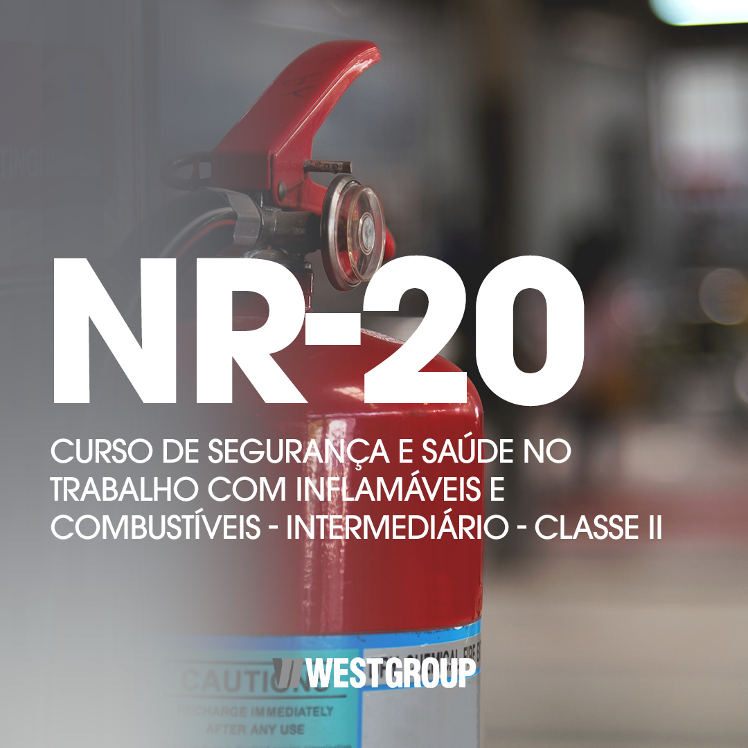 NR 20 - CURSO DE SEGURANÇA E SAÚDE NO TRABALHO COM INFLAMÁVEIS E COMBUSTÍVEIS - INTERMEDIÁRIO - CLASSE II - 14H