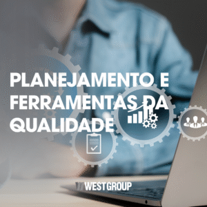 PLANEJAMENTO E FERRAMENTAS DA QUALIDADE